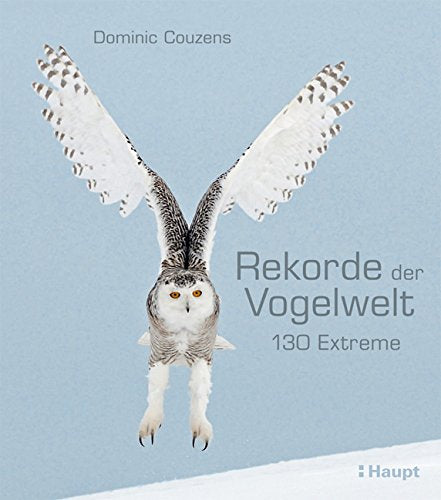 Rekorde der Vogelwelt: 130 Extreme Natural Sciences