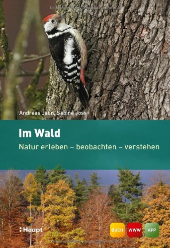 Im Wald: Natur erleben - beobachten - verstehen Natural Sciences