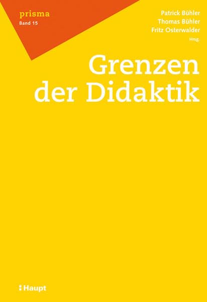 Grenzen der Didaktik (Prisma - Beiträge zur Erziehungswissenschaft aus historischer, psychologischer und soziologischer Perspektive) Books