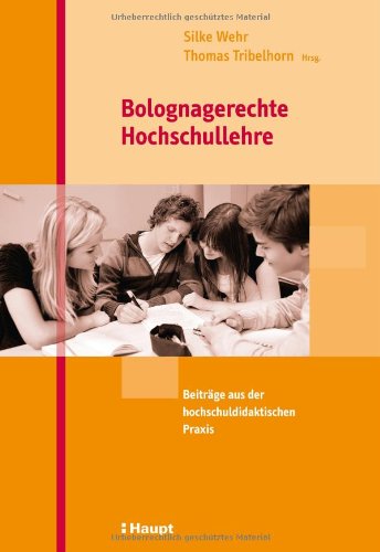 Bolognagerechte Hochschullehre: Beiträge aus der hochschuldidaktischen Praxis Books