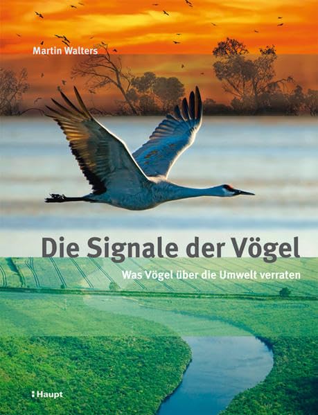 Die Signale der Vögel: Was Vögel über die Umwelt verraten Natural Sciences