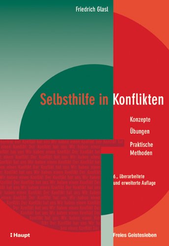 Selbsthilfe in Konflikten: Konzepte - Übungen - Praktische Methoden Law