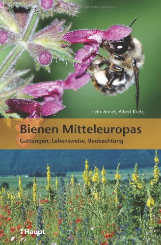 Bienen Mitteleuropas: Gattungen, Lebensweise, Beobachtung Natural Sciences