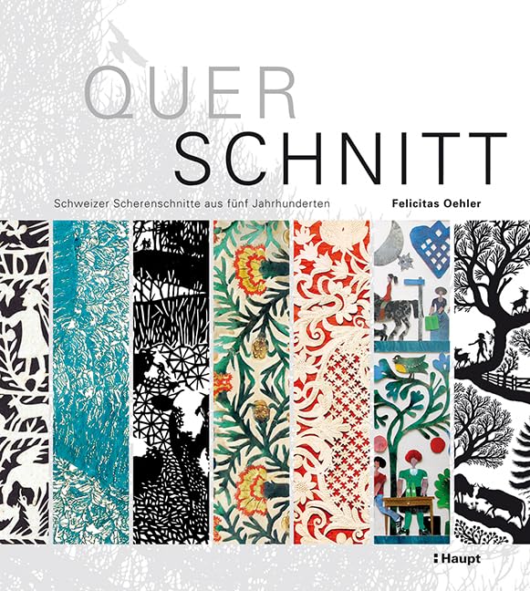 Querschnitt: Schweizer Scherenschnitte aus fünf Jahrhunderten Film, Art & Culture