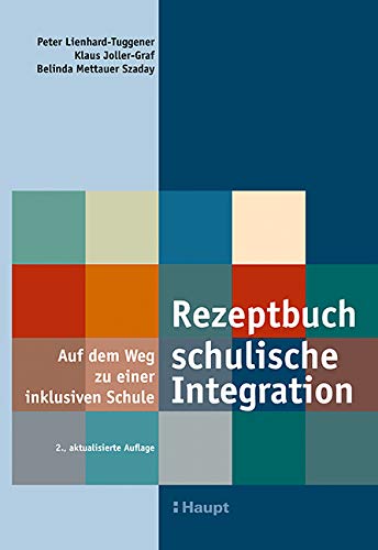 Rezeptbuch schulische Integration: Auf dem Weg zu einer inklusiven Schule Politics & History