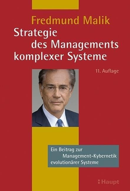 Strategie des Managements komplexer Systeme: Ein Beitrag zur Management-Kybernetik evolutionärer Systeme Law