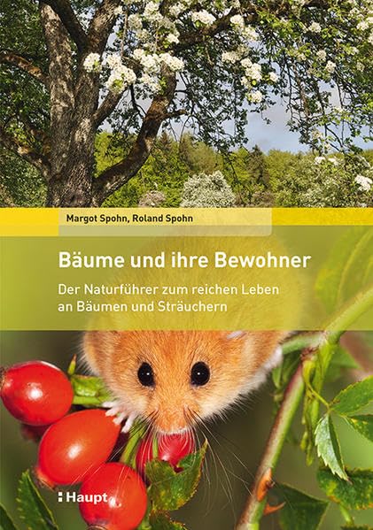 Bäume und ihre Bewohner: Der Naturführer zum reichen Leben an Bäumen und Sträuchern Leisure, Home & Garden
