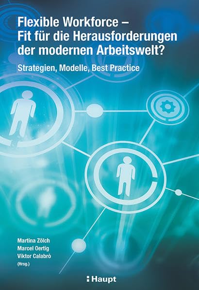 Flexible Workforce - Fit für die Herausforderungen der modernen Arbeitswelt? Law