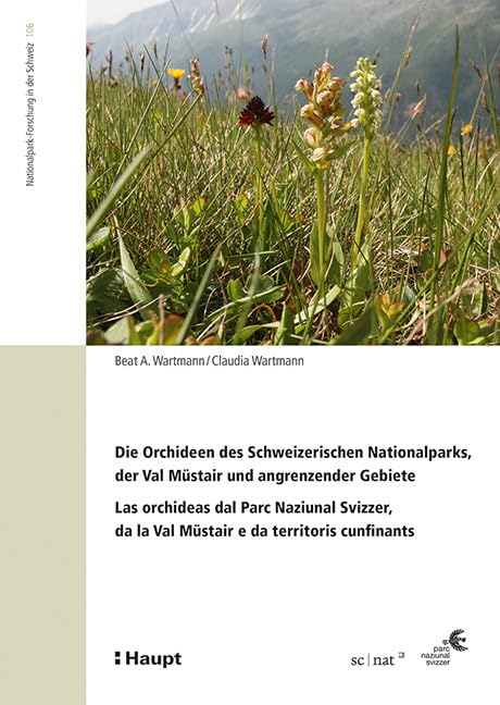 Die Orchideen des Schweizerischen Nationalparks, der Val Müstair und angrenzender Gebiete/Las orchideas dal Parc Naziunal Svizzer, da la Val Müstair e ... (Nationalpark-Forschung in der Schweiz) Leisure, Home & Garden