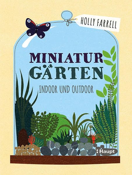 Miniaturgärten: Indoor und Outdoor Garden & Plants