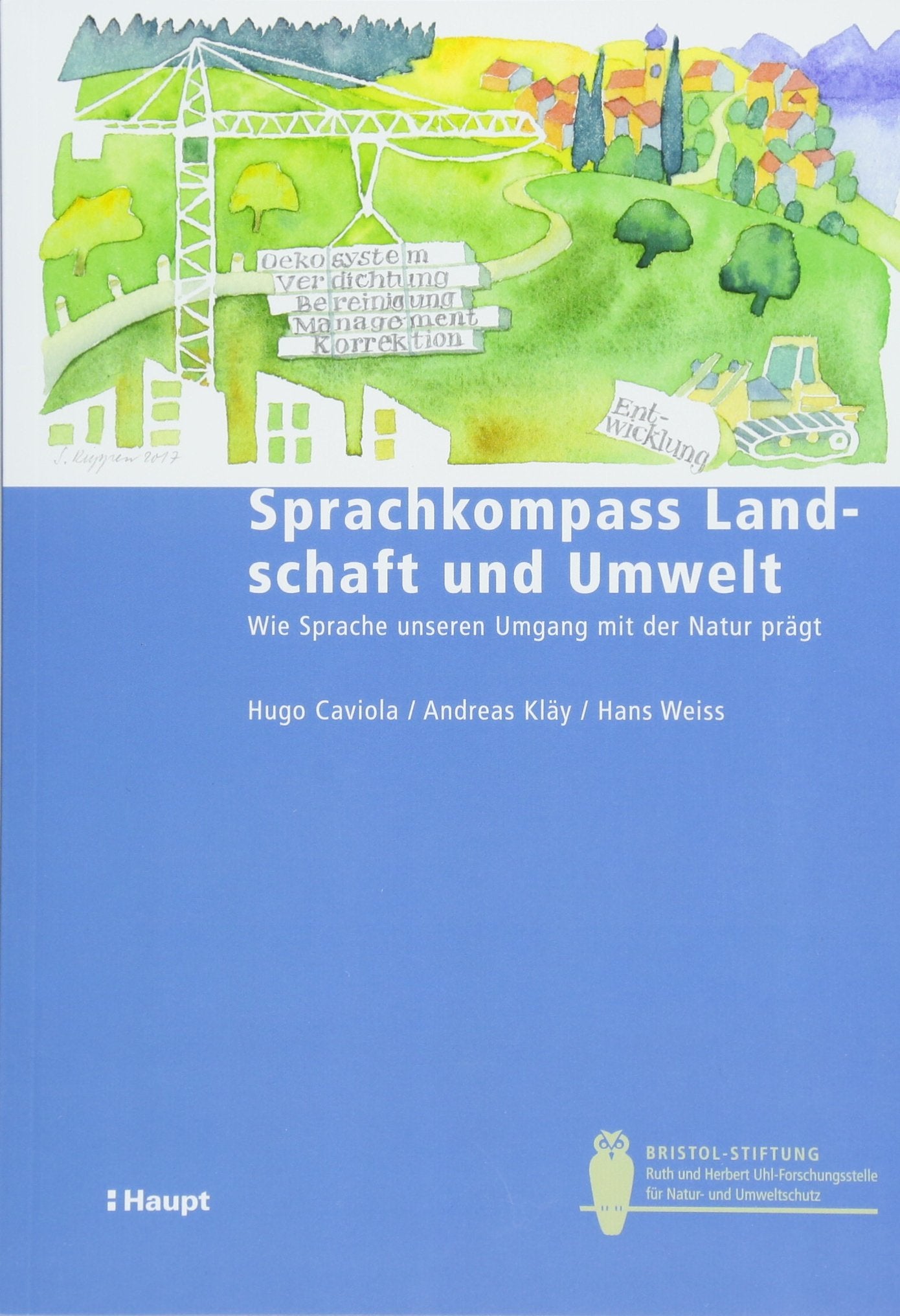 Sprachkompass Landschaft und Umwelt: Wie Sprache unseren Umgang mit der Natur prägt (Bristol-Schriftenreihe) Social Sciences