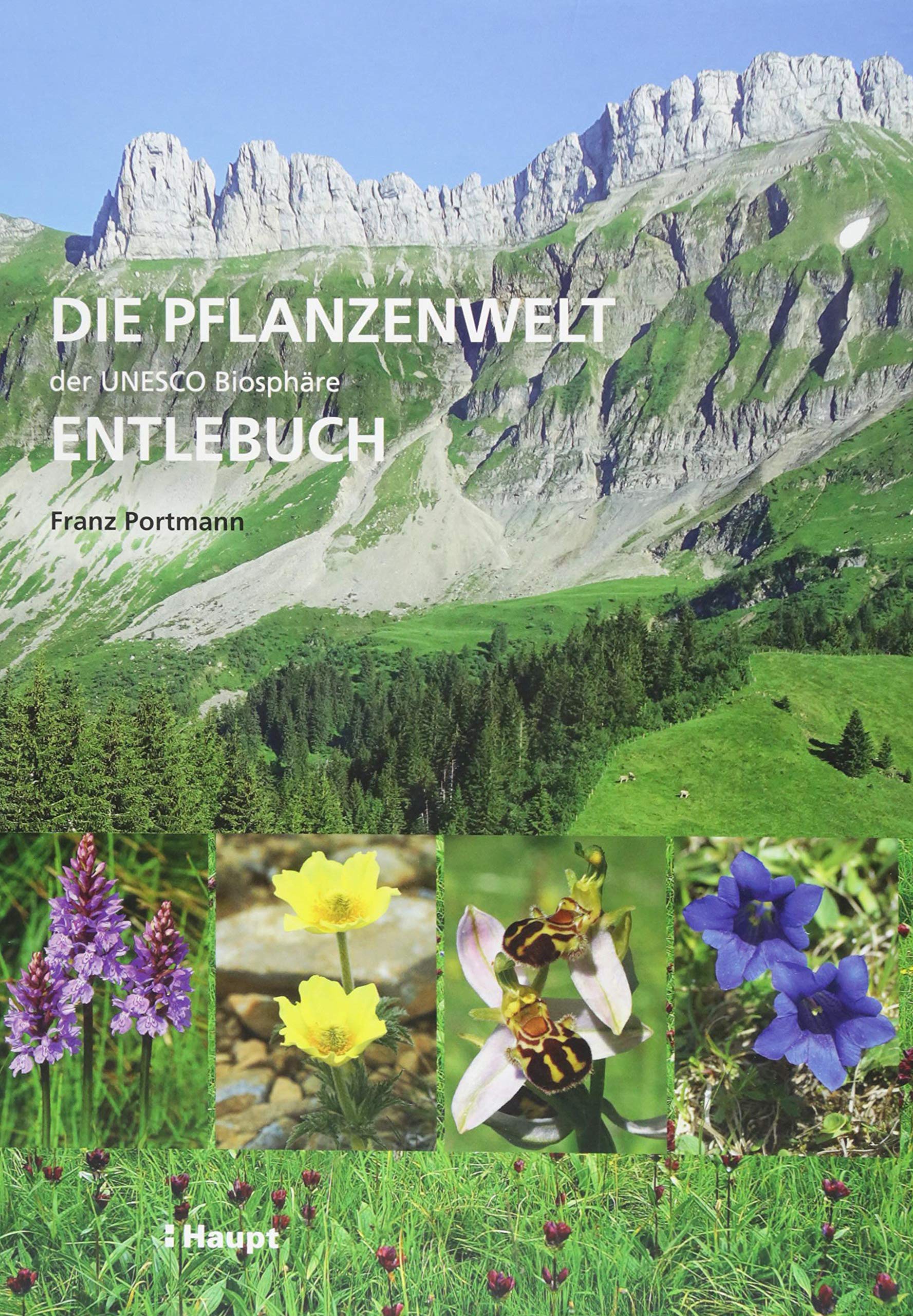 Die Pflanzenwelt der UNESCO Biosphäre Entlebuch Natural Sciences