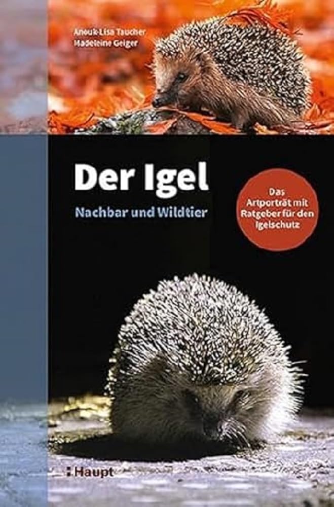 Der Igel – Nachbar und Wildtier: Das Artporträt mit Ratgeber für den Igelschutz Pets