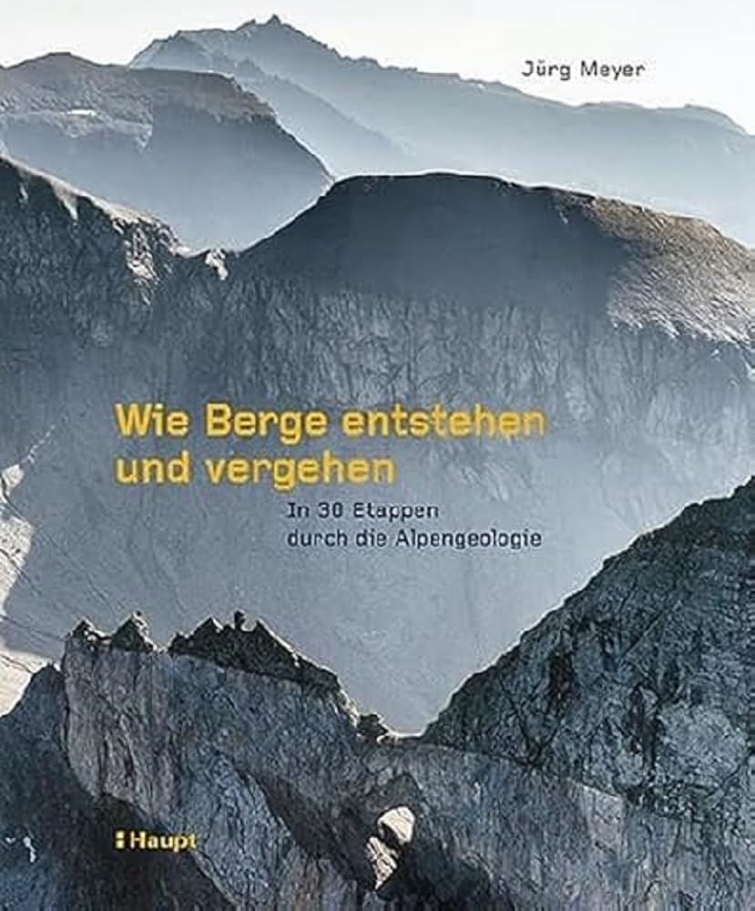 Wie Berge entstehen und vergehen: In 30 Etappen durch die Alpengeologie Leisure, Home & Garden