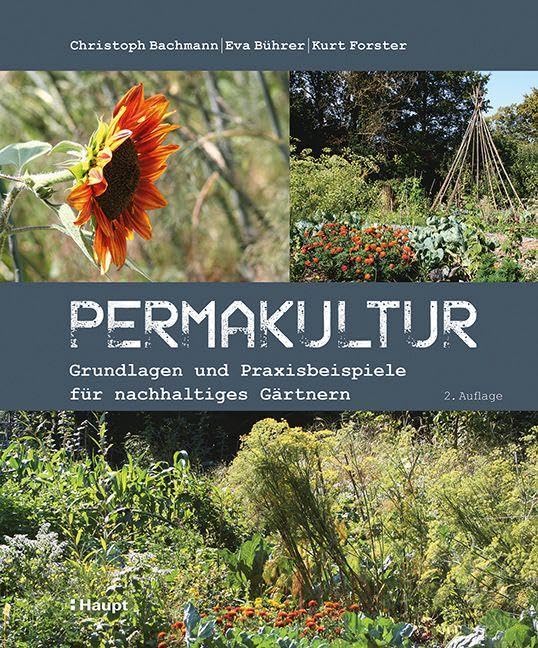 Permakultur: Grundlagen und Praxisbeispiele für nachhaltiges Gärtnern Garden & Plants