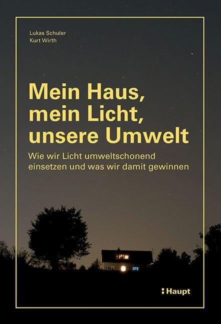 Mein Haus, mein Licht, unsere Umwelt: Wie wir Licht umweltschonend einsetzen und was wir damit gewinnen Business & Technology