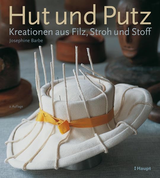 Hut und Putz: Kreationen aus Filz, Stroh und Stoff Film, Art & Culture
