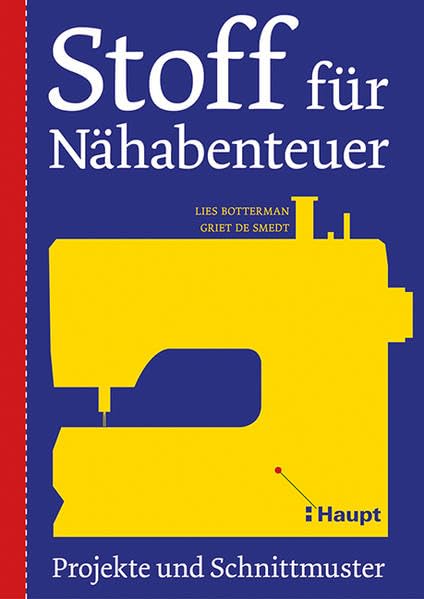 Stoff für Nähabenteuer: Projekte und Schnittmuster Hobbies & Crafts