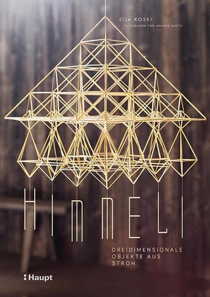Himmeli - dreidimensionale Objekte aus Stroh: Tradition, Techniken und Projekte Film, Art & Culture