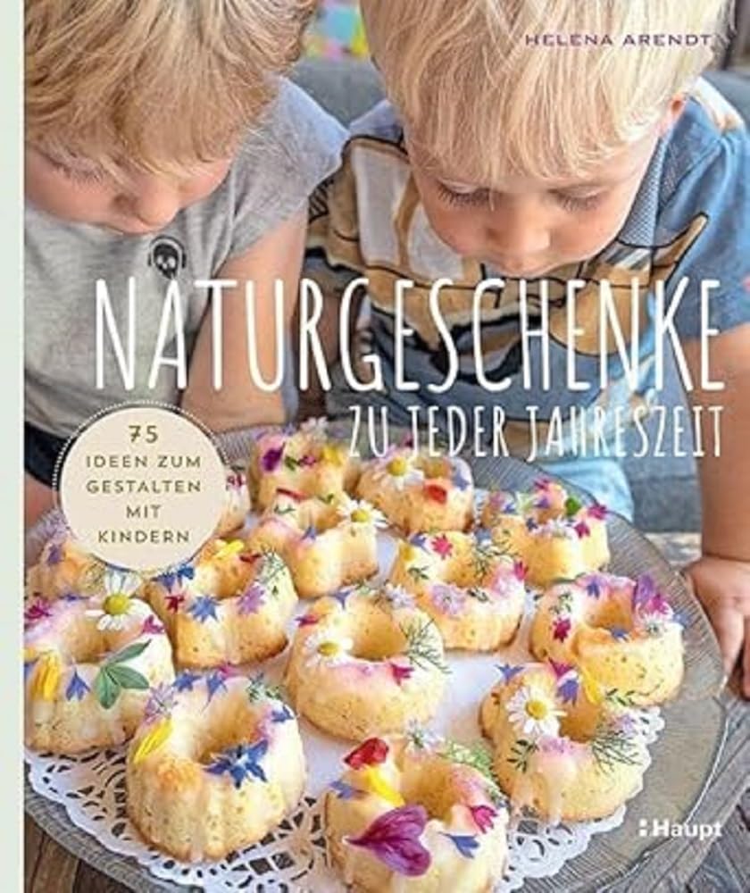 Naturgeschenke zu jeder Jahreszeit: 75 Ideen zum Gestalten mit Kindern Hobbies & Crafts