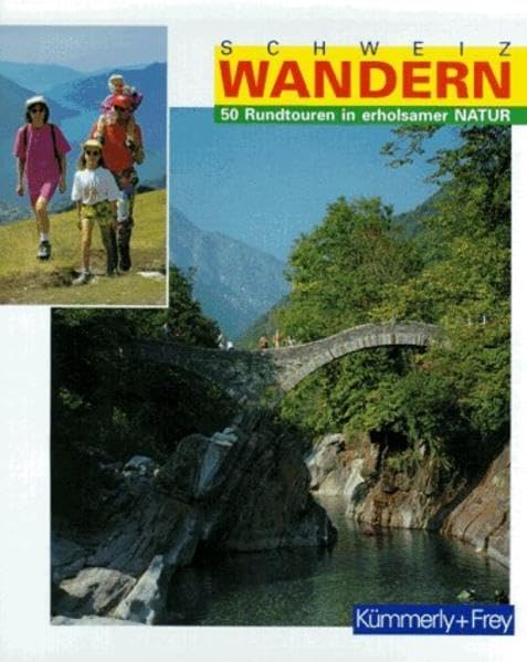 Schweiz Wandern: 50 Rundwanderungen in erholsamer Natur Hiking & Cycling