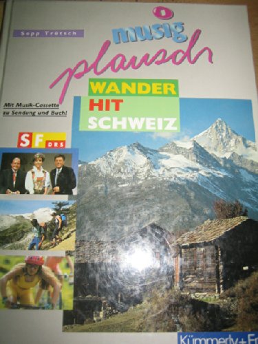 Wander Hit Schweiz. musig plausch Hiking & Cycling Books
