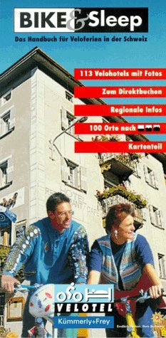 Bike and Sleep. Das Handbuch für Veloferien in der Schweiz Travel