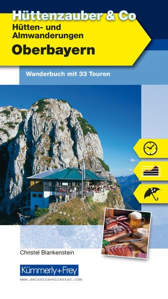 Oberbayern Hüttenzauber & Co. Wanderführer Film, Art & Culture