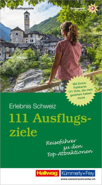 111 Ausflugsziele Erlebnis Schweiz: Reiseführer zu den Top-Attraktionen (Kümmerly+Frey Freizeitbücher) Leisure, Home & Garden
