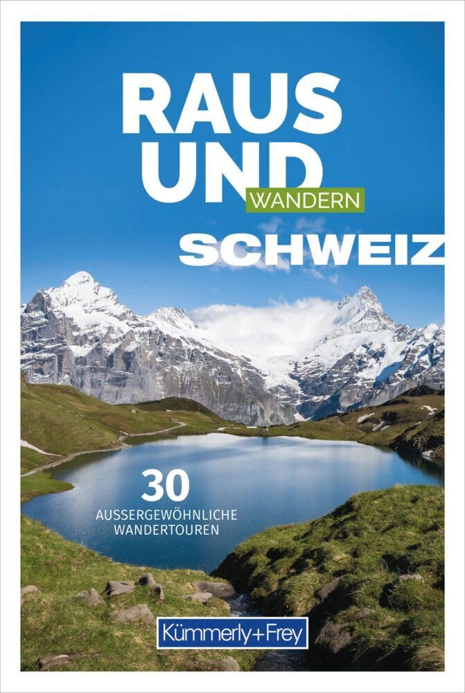 Kümmerly+Frey Raus und Wandern Schweiz - Wanderführer: Bildwanderführer mit 30 aussergewöhnlichen Wandertouren Leisure, Home & Garden