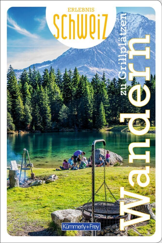 Kümmerly+Frey Erlebnis Schweiz Wandern zu Grillplätzen - Wanderführer Leisure, Home & Garden