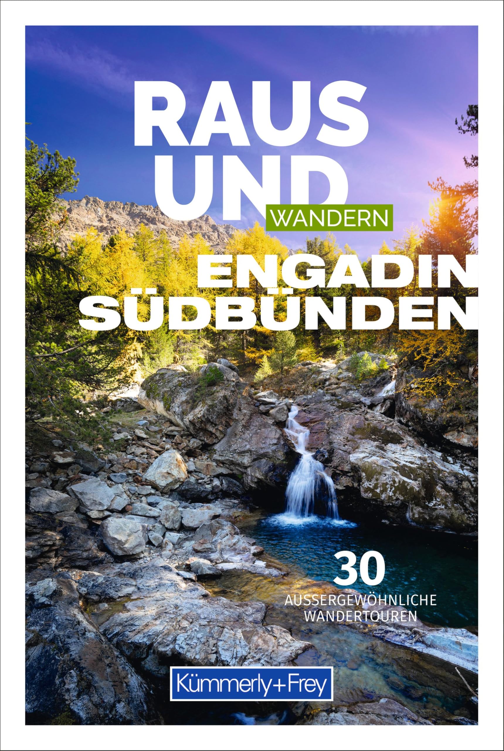 Kümmerly+Frey Raus und Wandern Engadin - Wanderführer: Bildwanderführer mit 30 aussergewöhnlichen Wandertouren Leisure, Home & Garden