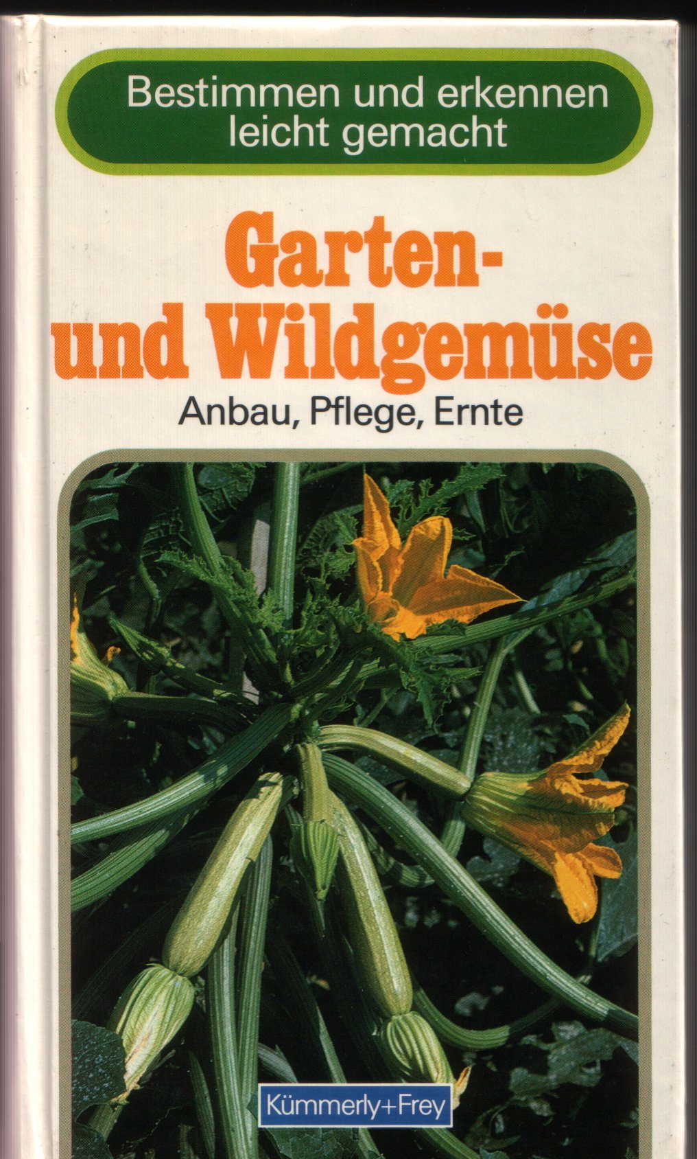 Garten- und Wildgemüse - Anbau, Pflege, Ernte Books