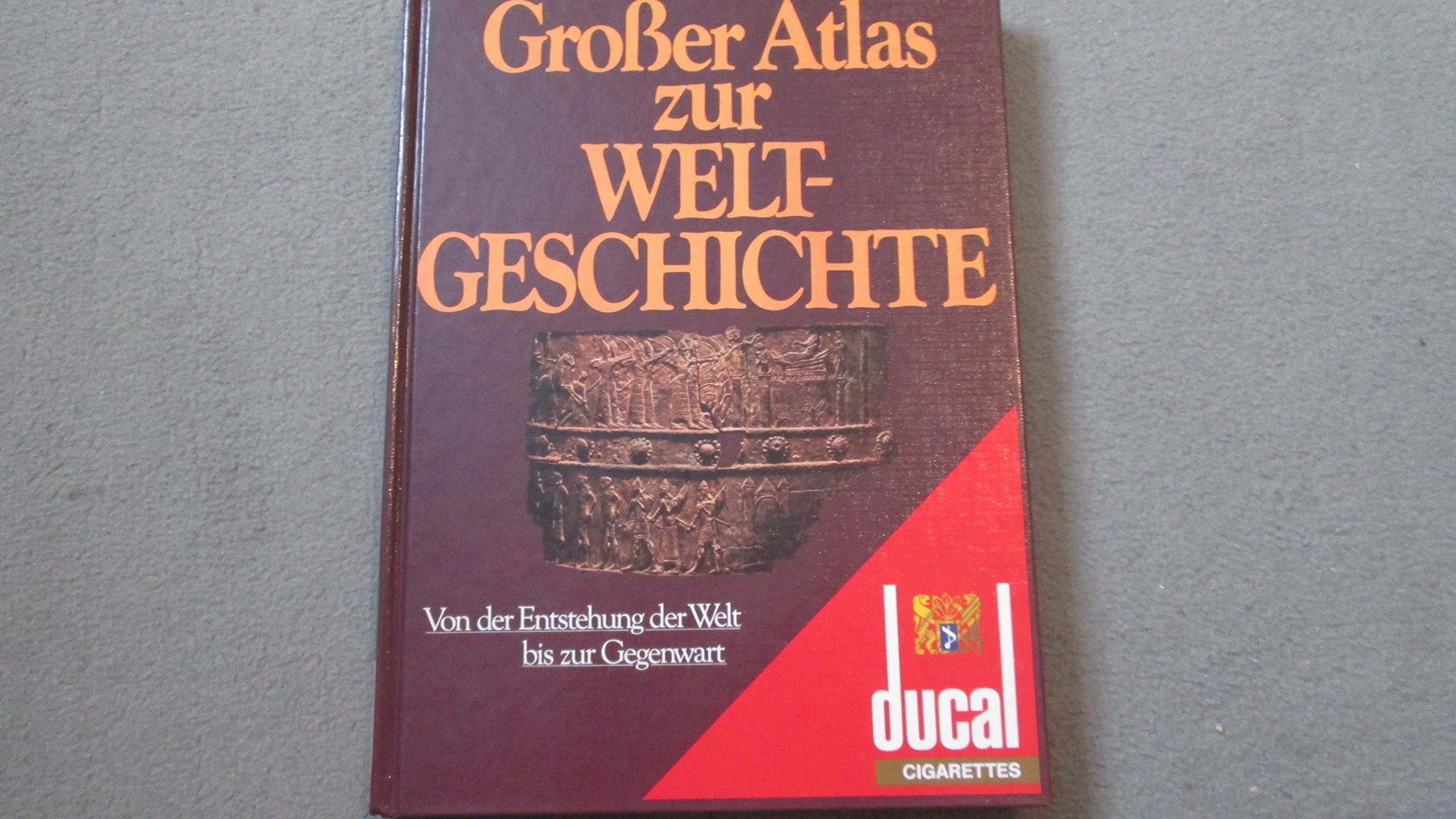 Grosser Atlas zur Weltgeschichte. Von der Entstehung der Welt bis zur Gegenwart Politics & History