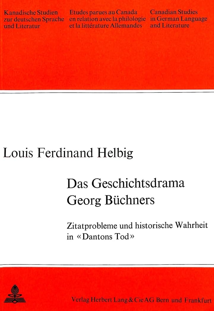 Das Geschichtsdrama Georg Büchners Zitatprobleme und Historische Wahrheit in - Dantons Tod- Contemporary literature