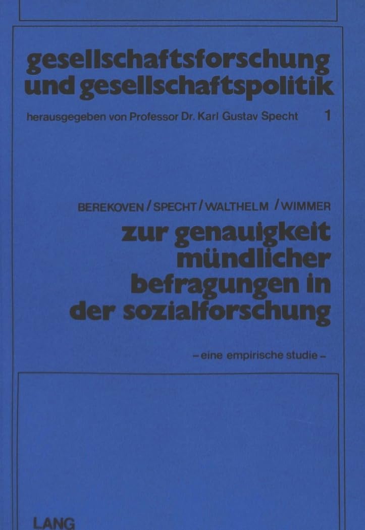 Zur Genauigkeit mündlicher Befragungen in der Sozialforschung: Eine empirische Studie (Gesellschaftsforschung und Gesellschaftspolitik, Band 1) Law