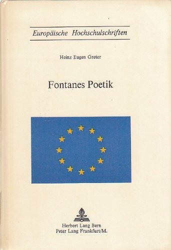 Fontanes Poetik (Europäische Hochschulschriften / European University Studies / Publications Universitaires Européennes: Reihe 1: Deutsche Sprache und ... / Série 1: Langue et littérature allemandes) Contemporary literature Books