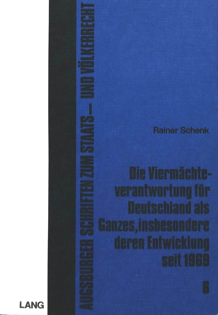 Die Viermächteverantwortung für Deutschlandals Ganzes,iInsbesondere deren Entwicklung seit 1969 Law