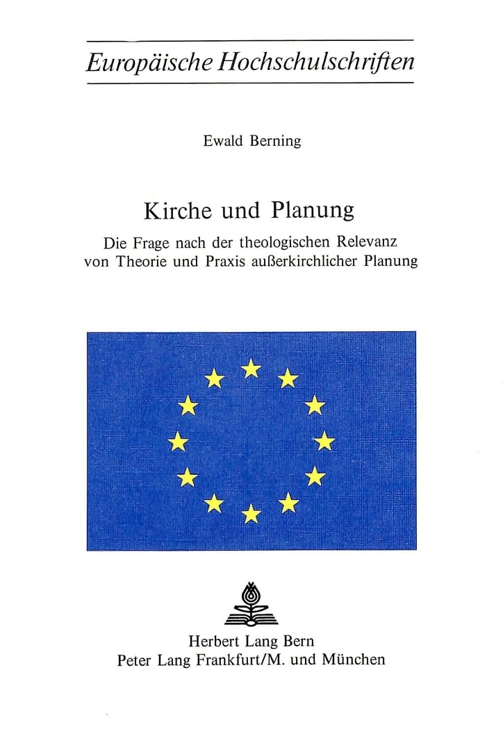 Kirche und Planung: Die Frage nach der theologischen Relevanz von Theorie und Praxis ausserkirchlicher Planung (Europäische Hochschulschriften / ... 23: Theology / Série 23: Théologie, Band 61) Film, Art & Culture