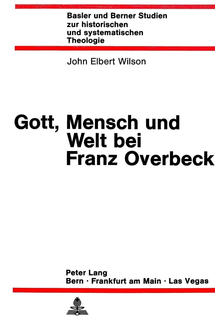 Gott, Mensch und Welt bei Franz Overbeck Religion & Esotericism
