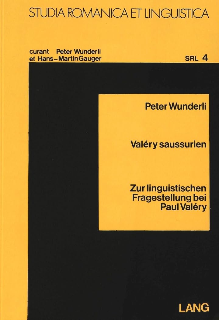 Valéry Saussurien: Zur linguistischen Fragestellung bei Paul Valéry (Studia Romanica et Linguistica, Band 4) Social Sciences