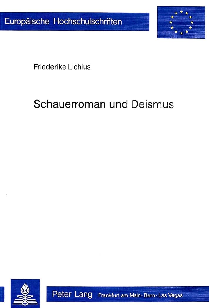Schauerroman und Deismus (Europäische Hochschulschriften / European University Studies / Publications Universitaires Européennes: Reihe 14: ... et littérature anglo-saxonnes, Band 64) Contemporary literature Books