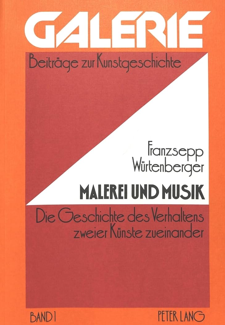 Malerei und Musik: Die Geschichte des Verhaltens zweier Künste zueinander - dargestellt nach den Quellen im Zeitraum von Leonardo da Vinci bis John Cage (Galerie, Band 1) Sheet Music