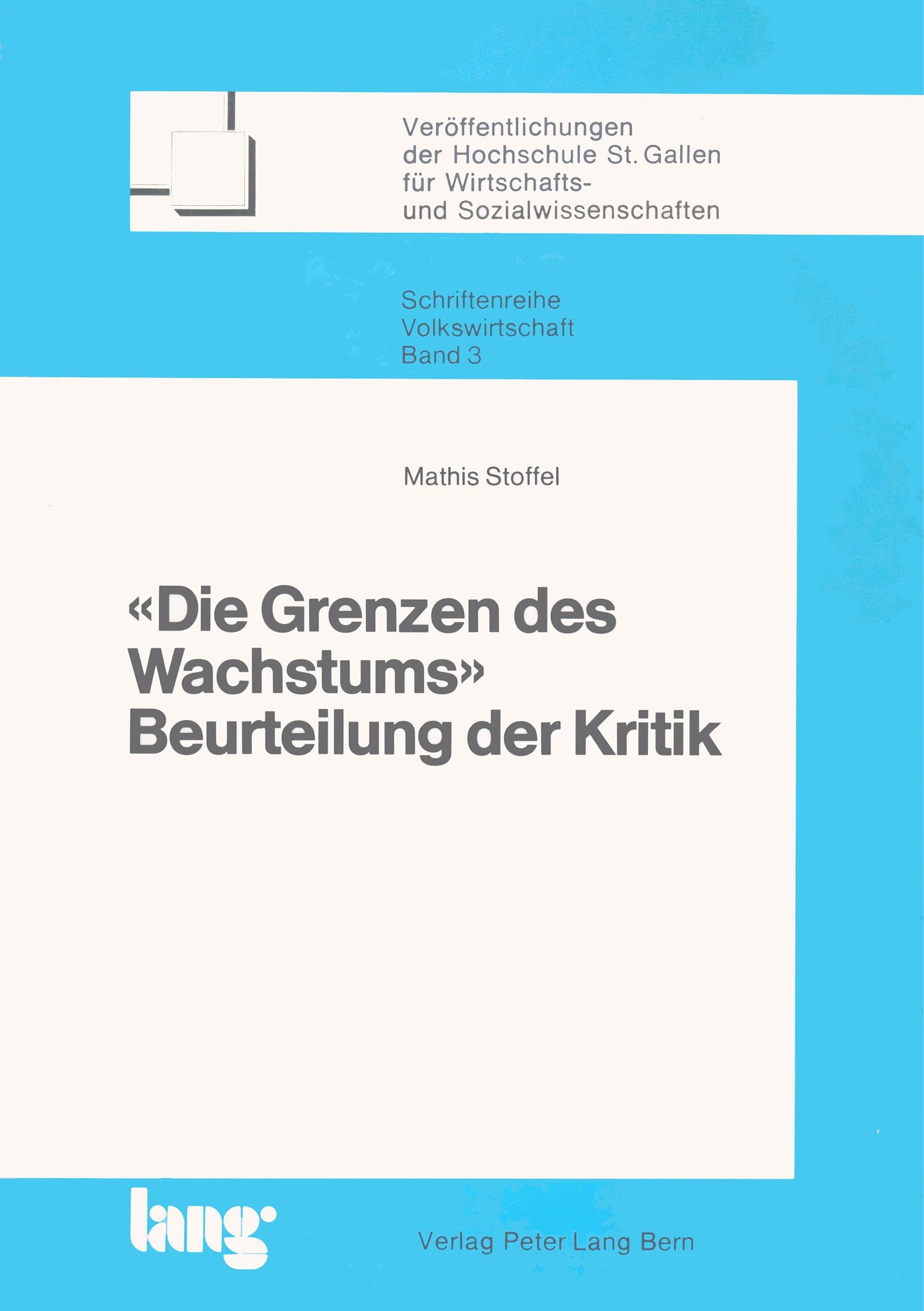 «Die Grenzen des Wachstums»: Beurteilung der Kritik (Veröffentlichungen der Hochschule St. Gallen für Wirtschafts- und Sozialwissenschaften) Law