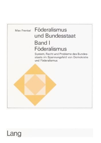 Föderalismus und Bundesstaat - Band 1: Föderalismus Law
