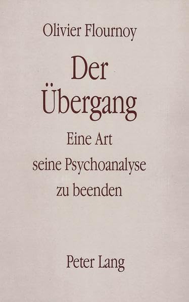 Olivier Flournoy- Der Übergang: Eine Art, seine Psychoanalyse zu beenden Medicine