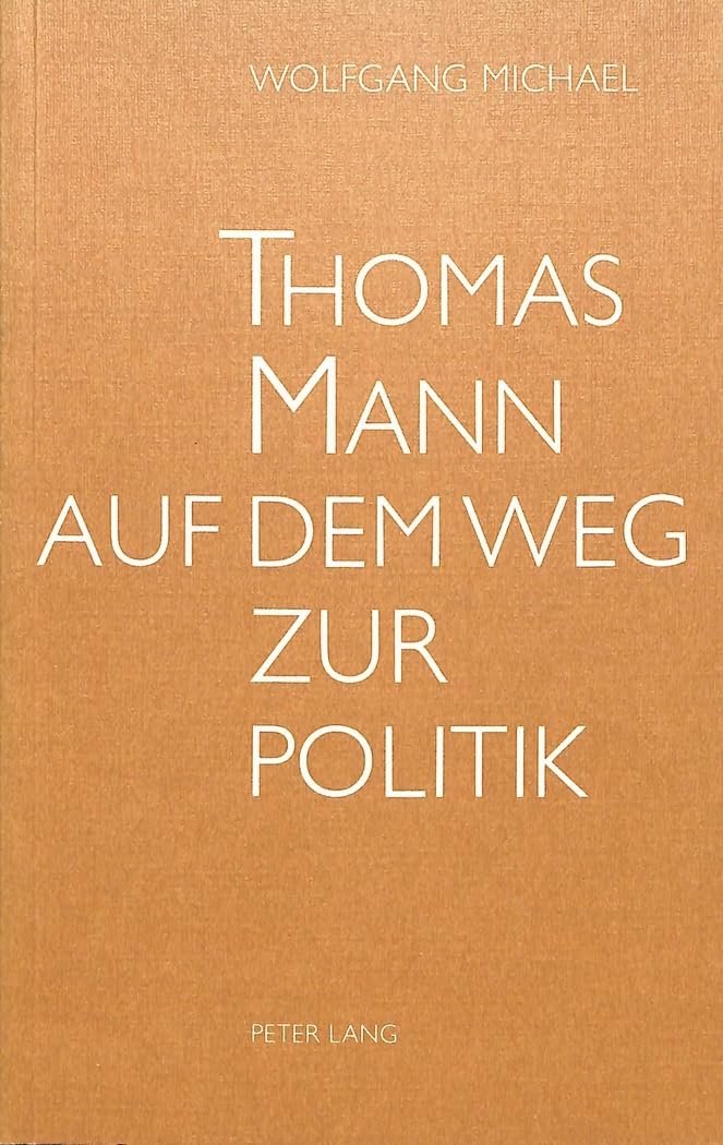 Thomas Mann auf dem Weg zur Politik Social Sciences