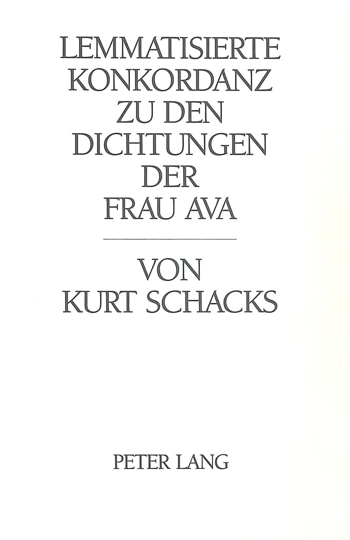 Lemmatisierte Konkordanz Zu Den Dichtungen Der Frau Ava Poetry