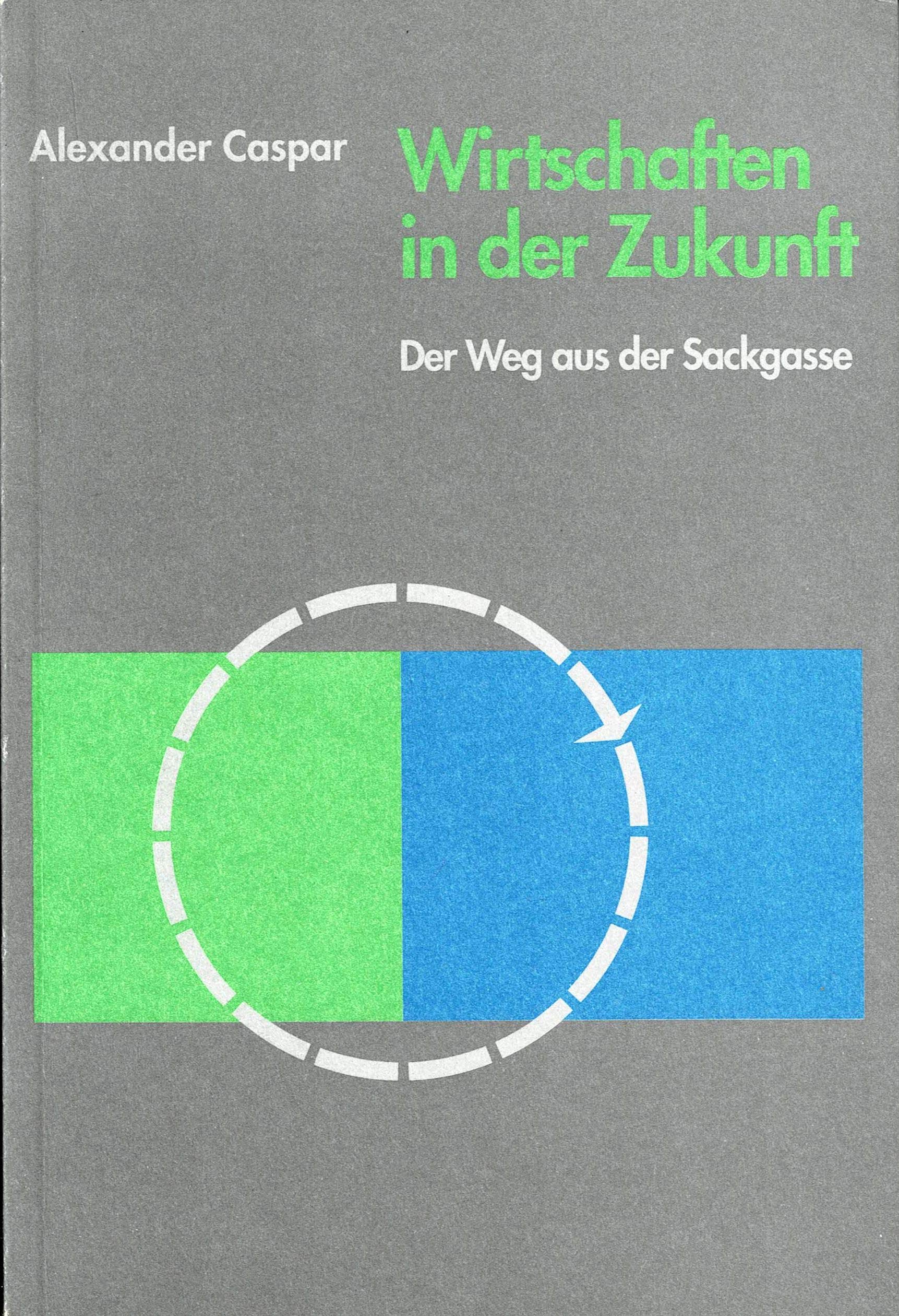 Der Weg aus der Sackgasse: Wirtschaften in der Zukunft Business, Finance & Career