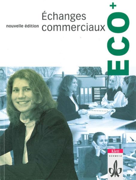 Etudes Françaises - Echanges commerciaux, Nouvelle édition. Schülerbuch Business, Finance & Career